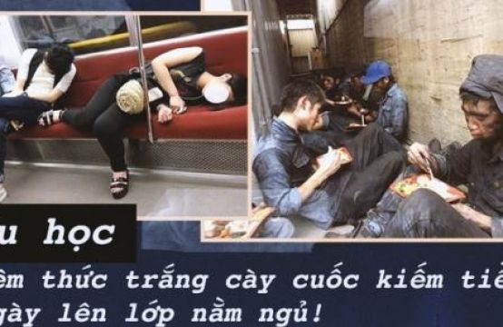 Cuộc sống một bộ phận du học sinh Việt: Đêm cặm cụi kiếm tiền, ngày lên lớp ngủ!